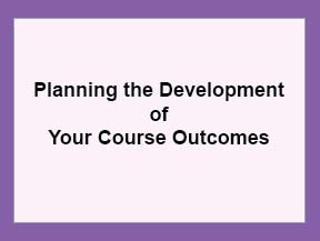 Planning the Development of Course Outcomes